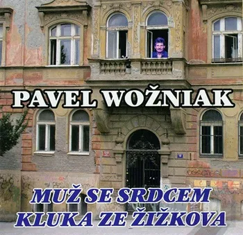 Česká hudba Muž Se Srdcem Kluka Ze Žižkova - Pavel Wožniak [CD]