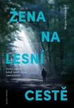 Žena na lesní cestě - Megan Goldinová…