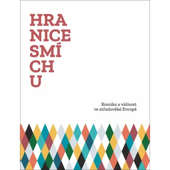 Hranice smíchu: Komika a vážnost ve…