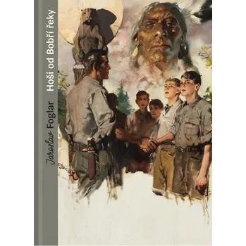 Hoši od Bobří řeky - Jaroslav Foglar (2019, pevná, sběratelské vydání)