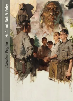 Hoši od Bobří řeky - Jaroslav Foglar (2019, pevná, sběratelské vydání)