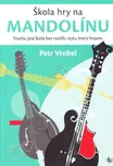 Škola hry ma mandolínu - Petr Vrobel