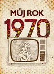 Můj rok 1970 - Jarmila Frejtichová…