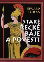 Staré řecké báje a pověsti - Eduard Petiška (2017, pevná)