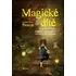 Magické dítě: O vývojových fázích, důležitosti vazby a volné hry pro rozvoj tvůrčího myšlení - Joseph Chilton Pearce (2019, brožovaná)