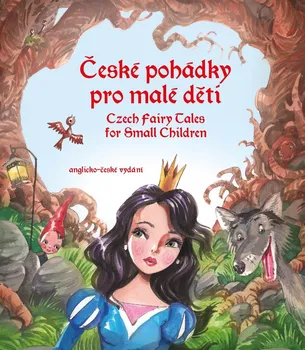 Pohádka České pohádky pro malé děti / Czech Fairy Tales for Small Children - Eva Mrázková [CS/EN] (2019, vázaná)