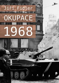 Okupace 1968 - Jiří Fidler (2018, pevná vazba)