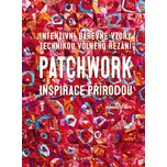 Patchwork: Inspirace přírodou -…