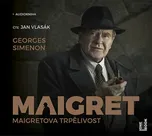 Komisař Maigret: Maigretova trpělivost…