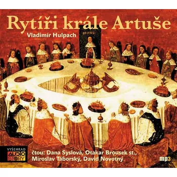 Rytíři krále Artuše - Vladimír Hulpach (čte Dana Syslová a další) [CDmp3]
