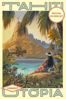 Cizojazyčná kniha Tahiti Utópia - Michal Hvorecký (2019, pevná bez přebalu lesklá)