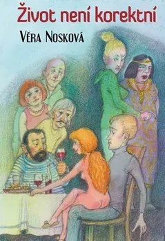 Život není korektní - Věra Nosková (2019, pevná s přebalem lesklá)