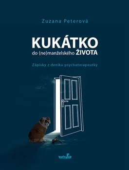 Kukátko do (ne)manželského života: Zápisky z deníku psychoterapeutky - Zuzana Peterová (2019, vázaná)