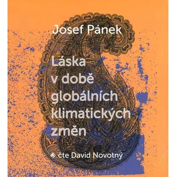 Láska v době globálních klimatických změn - Josef Pánek (čte David Novotný) [CDmp3]