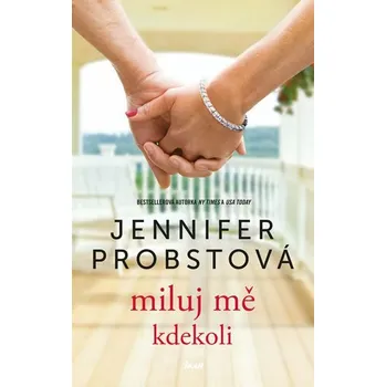 Miluj mě kdekoli - Jennifer Probstová (2019, pevná)