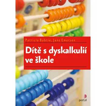 Dítě s dyskalkulií ve škole - Patricia Babtie, Jane Emerson (2018, brožovaná)