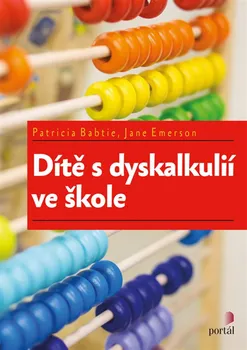Dítě s dyskalkulií ve škole - Patricia Babtie, Jane Emerson (2018, brožovaná)