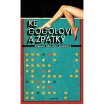 Ke Gogolovi a zpátky - Romana Riba-Rollingerová (2019, brožovaná bez přebalu lesklá)