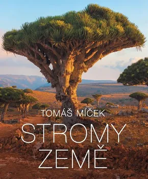 Umění Stromy Země - Tomáš Míček (2019, pevná s přebalem lesklá)