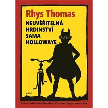 Neuvěřitelná hrdinství Sama Hollowaye - Rhys Thomas (2019, pevná bez přebalu lesklá)