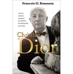 Christian Dior - Francois O. Rousseau…