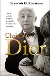 Christian Dior - Francois O. Rousseau…