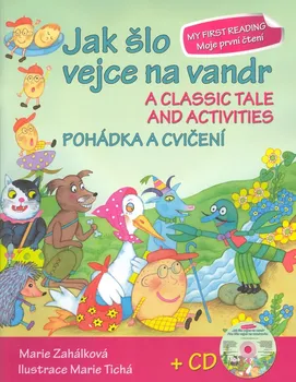 Pohádka Jak šlo vejce na vandr: A classic tale and activities - Marie Zahálková [CS/EN] (2013, brožovaná bez přebalu lesklá, CD)