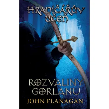Hraničářův učeň 1: Rozvaliny Gorlanu - John Flanagan (2018, pevná) Hraničářův učeň 1: Rozvaliny Gorlanu - John Flanagan (2018, pevná)