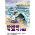 Koloběh věčného dění - Radmila…