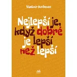 Nejlepší je, když dobré je lepší než…