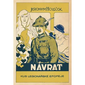 Návrat: Kus legionářské epopeje -…