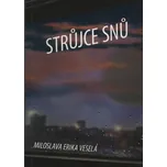 Strůjce snů - Miloslava Erika Veselá (2016, brožovaná)