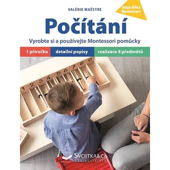 Počítání: Vyrobte si a používejte Montessori pomůcky - Valérie Maëstre (2018, pevná vazba)