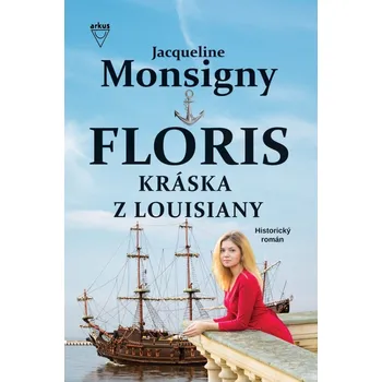 Floris Kráska z Louisiany (3. diel) - Jacqueline Monsigny