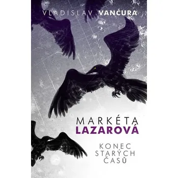Markéta Lazarová, Konec starých časů -…