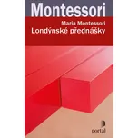 Londýnské přednášky - Maria Montessori…