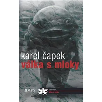 Válka s mloky - Karel Čapek (2018,…