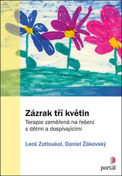 Zázrak tří květin - L. Zatloukal, D. Žákovský (2019, brožovaná)