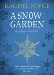 Snow Garden and Other Stories - Rachel…