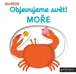 Minipedie: Objevujeme svět! Moře -…