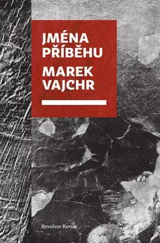 Jména příběhu - Marek Vajchr (2016, pevná bez přebalu lesklá)