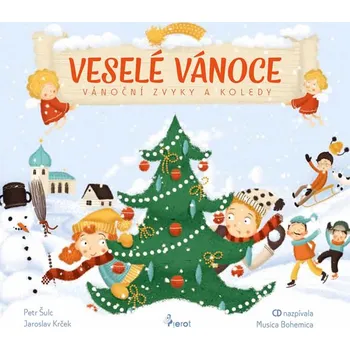Veselé Vánoce: Vánoční zvyky a koledy - Jaroslav Krček, Petr Šulc (2017, pevná) + CD Veselé Vánoce: Vánoční zvyky a koledy - Jaroslav Krček, Petr Šulc (2017, pevná) + CD