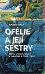 Ofélie a její sestry - Radek Malý…