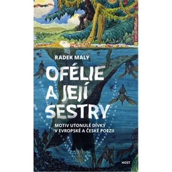 Ofélie a její sestry - Radek Malý…