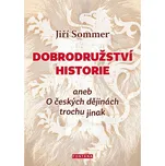 Dobrodružství historie: Aneb O českých…