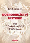 Dobrodružství historie: Aneb O českých…