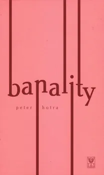 Cizojazyčná kniha Banality - Peter Hotra (2019, pevná bez přebalu lesklá)