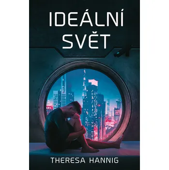 Recenze Ideální svět - Theresa Hannig (2019, pevná)