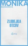 Zlodejka otcov - Monika Macháčková…