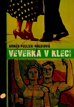 Veverka v kleci - Agnés Pellier-Galdiová (2019, brožovaná bez přebalu lesklá)